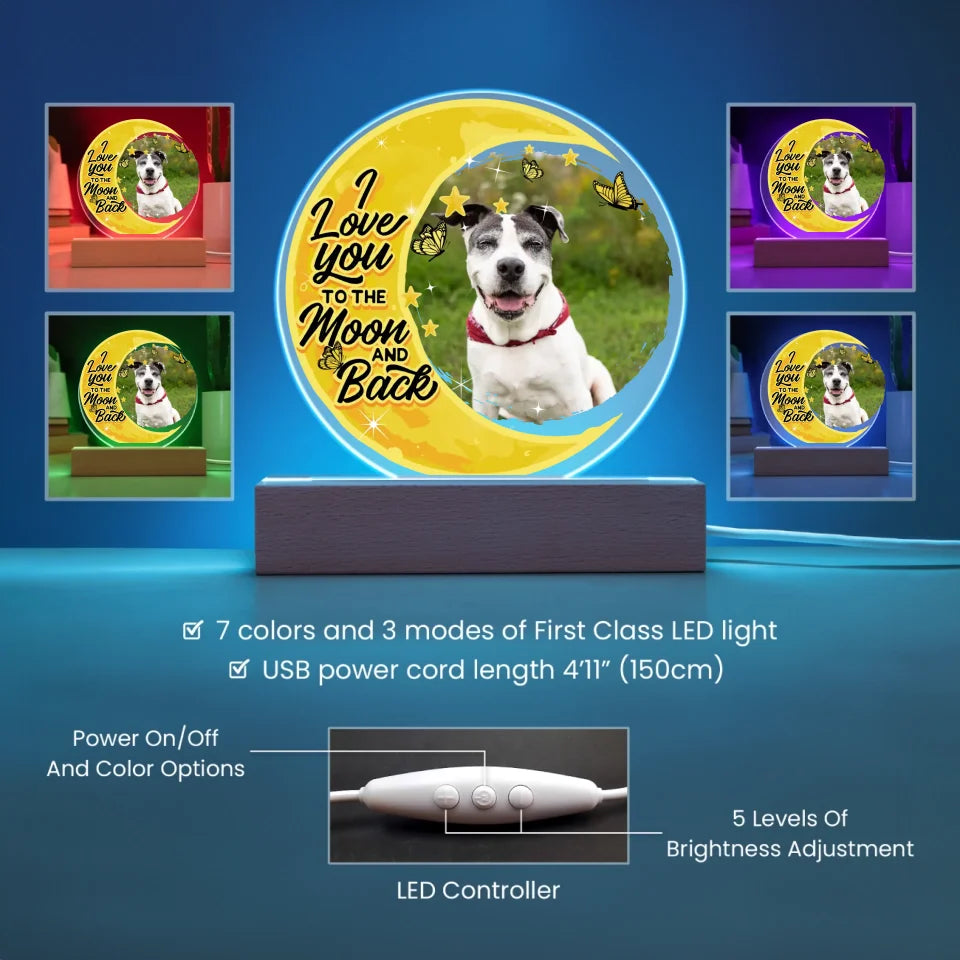 Custom Acrylic Plaque LED light with a pet photo and the message "Love You to the Moon and Back," perfect for a unique pet memorial